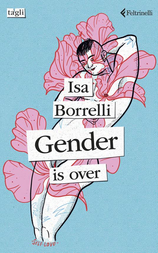 Isa Borrelli Gender is over. Ediz. italiana